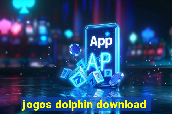 jogos dolphin download